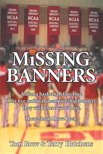 Hutchens' latest book, "Missing Banners," is about IU basketball and was published in late 2015 with fellow author Tom Brew. | Courtesy image