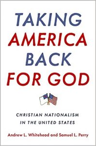 In ‘Taking America Back for God: Christian Nationalism in the United States,’ authors Andrew Whitehead and Samuel Perry write, ‘Christian nationalism is fundamentally about preserving or returning to a mythic society in which traditional hierarchical relationships (e.g., between men and women, whites and blacks) are upheld.’